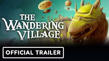 The Wandering Village - Official Animated Launch Trailer