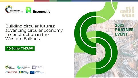 Building circular futures: advancing circular economy in construction in the Western Balkans - 10.06