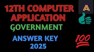 12TH COMPUTER APPLICATION / GOVERNMENT ANSWER KEY 2025/ ARTS ACHIEVERS