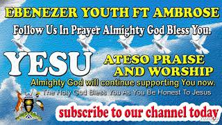 HOT ATESO PRAISE AND WORSHIP-AMBROSIS TOUCH-2019