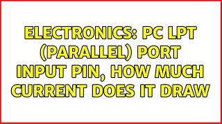 Electronics: Pc lpt (parallel) port input pin, how much current does it draw