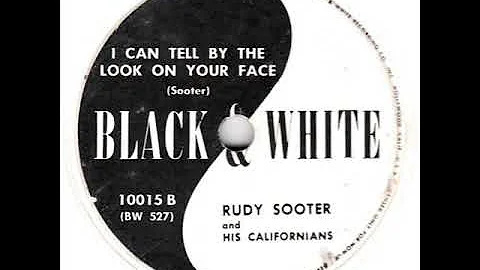 RUDY SOOTER - I Can Tell By The Look On Your FAce