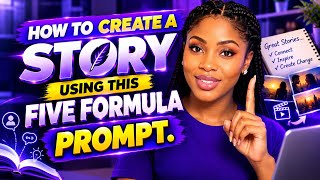 How to Create a Story Using This Five Formula Prompt.