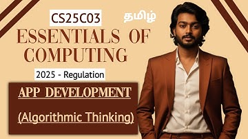 Algorithmic Thinking in App Development in Tamil | Essentials of Computing in Tamil | CS25C03 