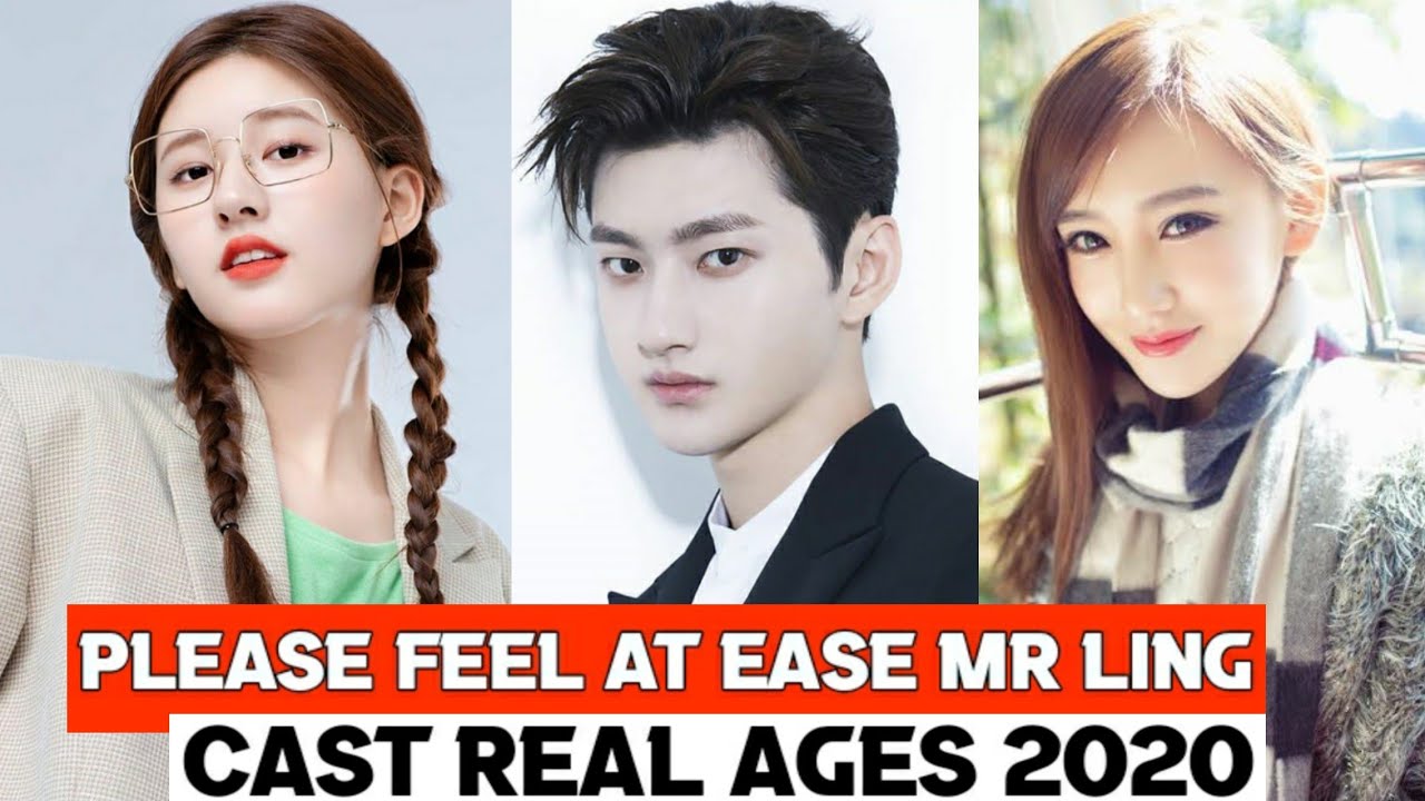 Please Feel At Ease Mr Ling Chinese Drama Cast Real Ages Real Names Rw Facts Profile Youtube