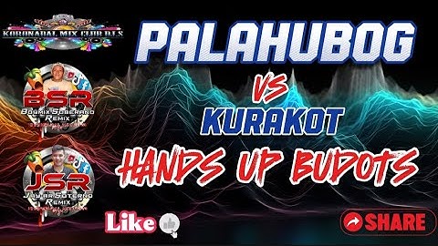 Palahubog Vs Kurakot Budots Hands up - Dj Jay-ar Soterno X Dj BoyMix Soberano X Sucaldito Exclusive