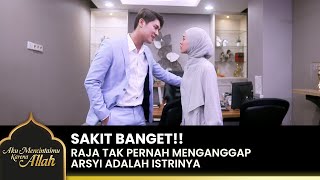 OFFENDED! Arsyi was never considered a wife by the king | AKU MENCINTAIMU KARENA ALLAH | EPS.4 (3/5)