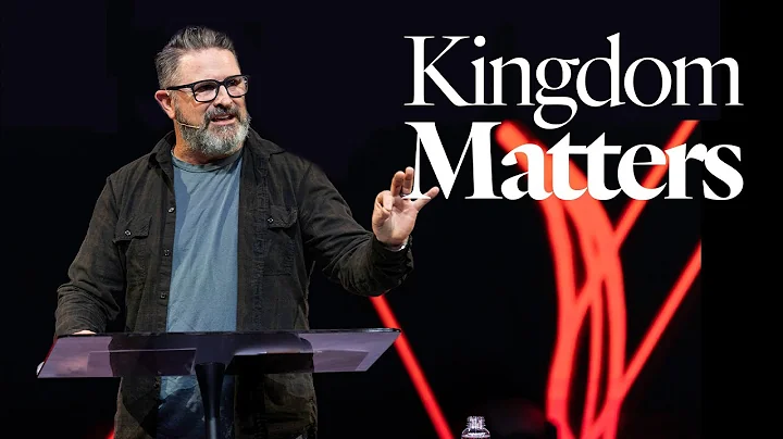 Kingdom Matters - Ps. Matt Hubbard