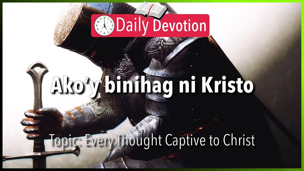 May 25: 2 Corinthians 10:5 - Every Thought Captive to Christ - 365 Bible Verses Everyone Should Know