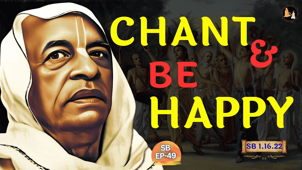 Why Chanting Is the Only Way Now | Srila Prabhupāda | SB 1.16.22 | EP-49