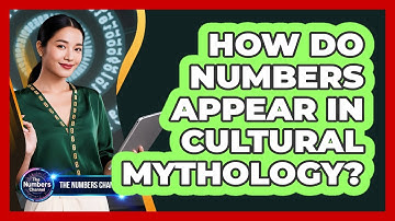 How Do Numbers Appear In Cultural Mythology?