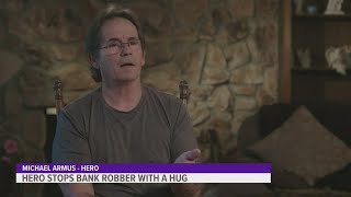 California man stops bank robber with a hug