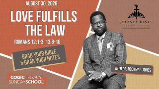 Love Fulfills The Law, Romans 12:1-2; 13:8-10, August 30, 2026, COGIC Legacy Edition Sunday School