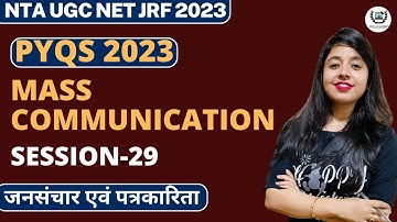 PYQs Mass Communication II UGC NET Mass Communication & Journalism II Class : 29 II