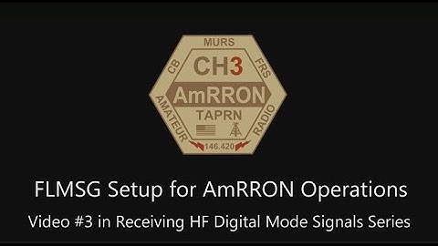 FLMSG Setup for AmRRON Ops | Vid 3 | Receiving HF Digital Series