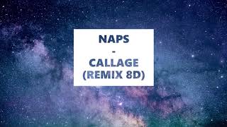 NAPS - CALLAGE (8D AUDIO MUSIC)