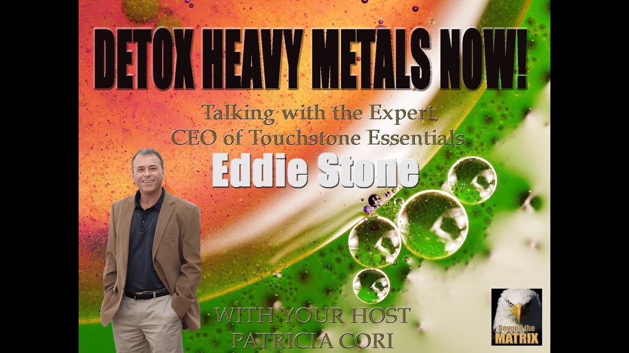 DETOX POSITIVE ELECTRICAL CHARGE HEAVY METALS NOW! Eddie Stone, CEO of