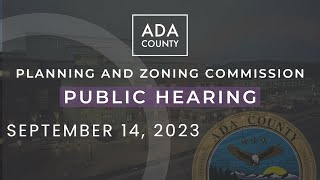 Ada County P&Z Hearing – September 14, 2023