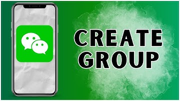 How to Create Group on WeChat? 2024 | WeChat