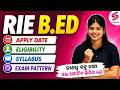 RIE B ED APPLY DATE , SYLLABUS , EXAM PATTERN ,ELIGIBILITTY BY SUBHASMITA MAAM