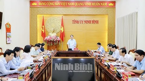 Thường trực Tỉnh uỷ giao ban công tác tháng 5