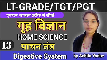 Home Science TGT PGT LT-GRADE DIGESTIVE SYSTEM BY Ankita Yadav
