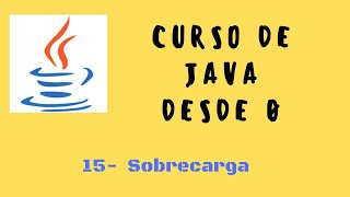 Celebrity 15. Sobre carga de métodos y constructores | Curso de Java desde cero Net Worth