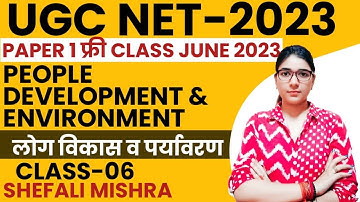 UGC NET 2023 Paper 1 I People, Development and Environment by Shefali Mishra I Class 06 I GYANADDA