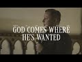 God comes where hes wanted  jon tyson