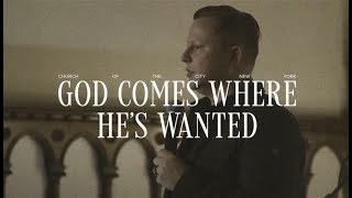 God Comes Where He's Wanted - Jon Tyson