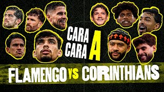 FLAMENGO X CORINTHIANS: QUEM É MELHOR? - CARA A CARA