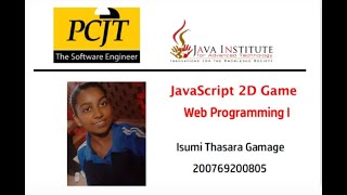 JavaScript 2D Game Development | Web Programming I | Java Institute |  Isumi Gamage