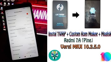 Cara Instal TWRP + ROOT + Custom Rom Moke Redmi 7A MIUI 10 Terbaru !!! (WAJIB UBL)