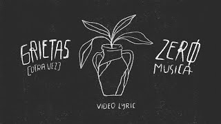Zero Música - GRIETAS (Otra Vez) (VideoLyric Oficial)
