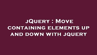 jQuery : Move containing elements up and down with jquery