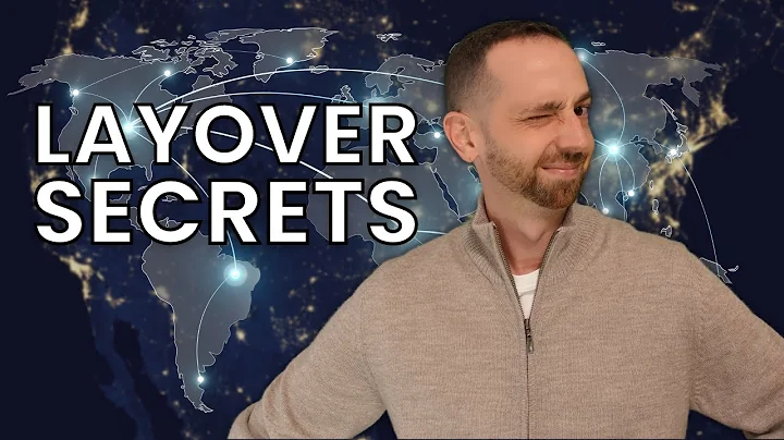 Layover Secrets  How To Get The Most Out Of Every ...
