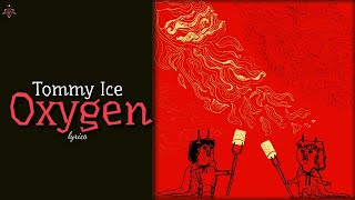 Tommy Ice - Oxygen (lyrics)
