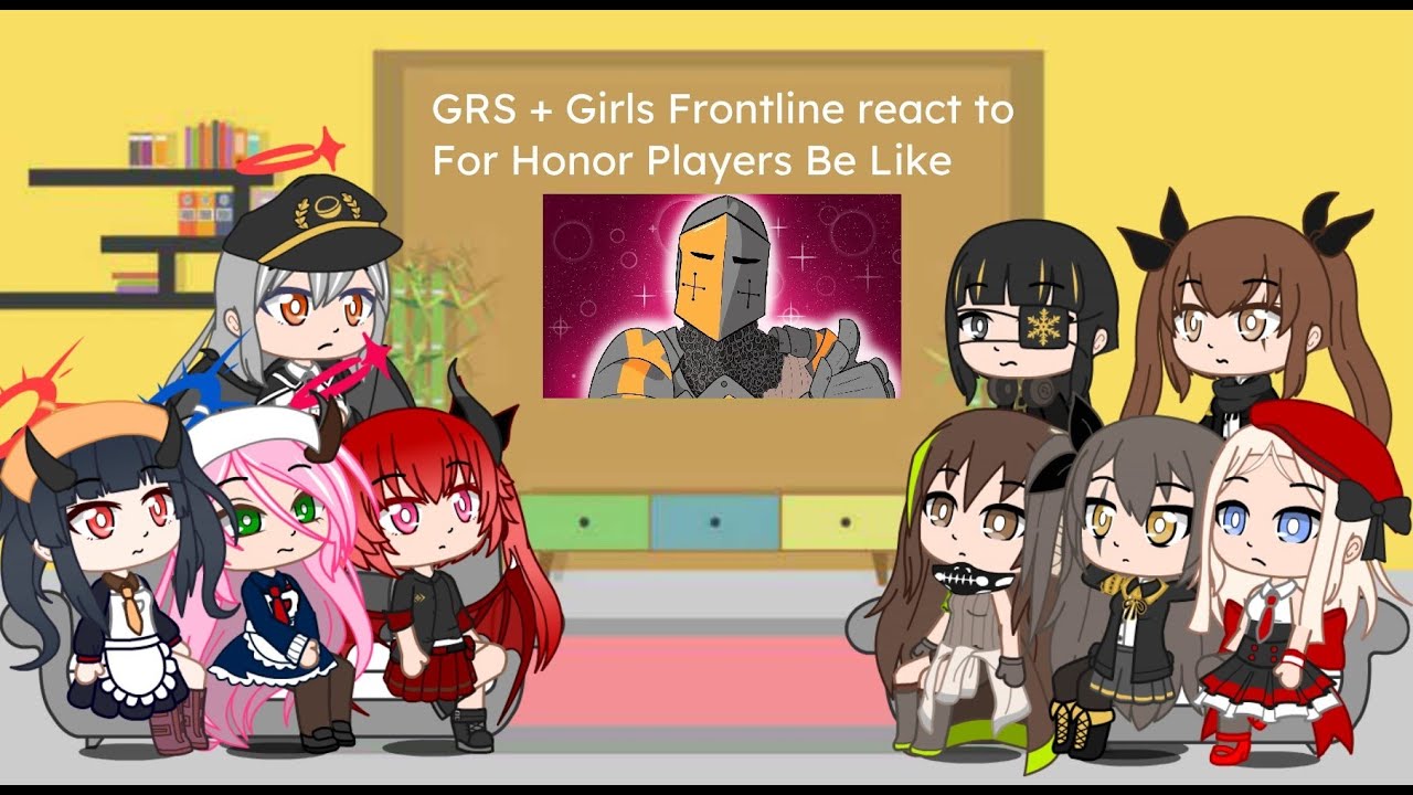 Blue Archive and Girls Frontline react to For Honor Players be like