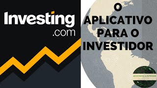 INVESTING.COM APP - Essential for those who want to know how to invest