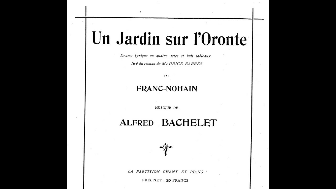 Un jardin sur l'Oronte (Bachelet) Acte I - Prélude et 1er tableau (MuseSound)
