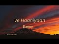 Ve Haaniyaan Official Video Ravi Dubey Sargun Mehta Danny Avvy Sra Dreamiyata Music Ve Haaniyaan Official Video Ravi Dubey Sargun Mehta Danny Avvy Sra Dreamiyata Music