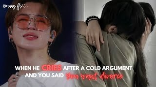 Jimin Ffwhen He Cries After A Cold Argument And You Said You Wanted Divorce