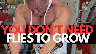 Ditch The Flies And Press For A Bigger Chest