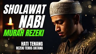 SHOLAWAT NABI MERDU PENYEJUK HATI, SOLAWAT JIBRIL TERBAIK PENARIK REZEKI