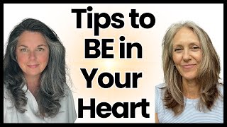 How to BE in Your HEART to Fully CONNECT with Your SOUL