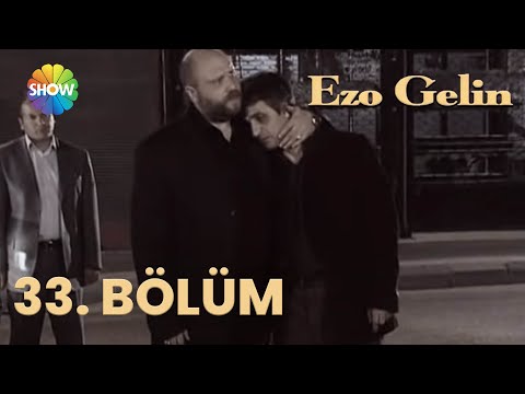 Ezo Gelin - 33. BÖLÜM