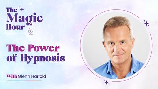 The Power of Hypnosis with Glenn Harrold