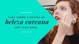 The Beauty Box e Jana Rosa contam tudo sobre a rotina de beleza coreana