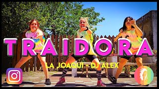 TRAIDORA - LA JOAQUI - DJ ALEX - COREO LUCIA GUERRA