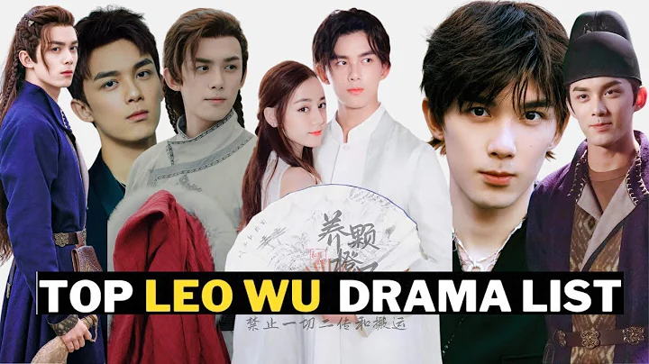 Top 10 Leo Wu Drama List (2015-2024)- like hobby - DayDayNews